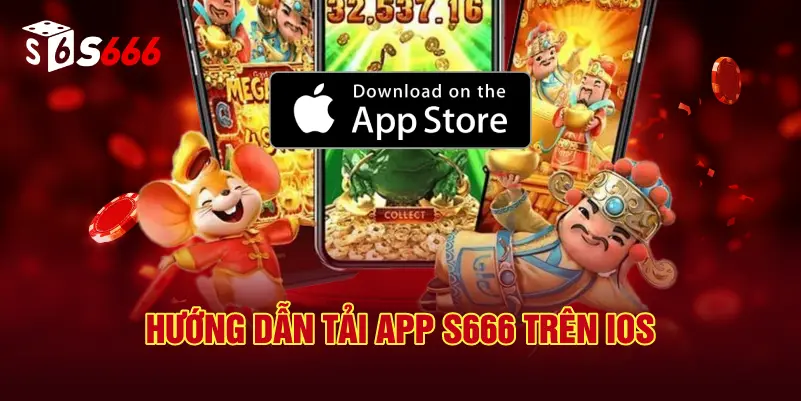Hướng Dẫn Tải App S666 Trên iOS